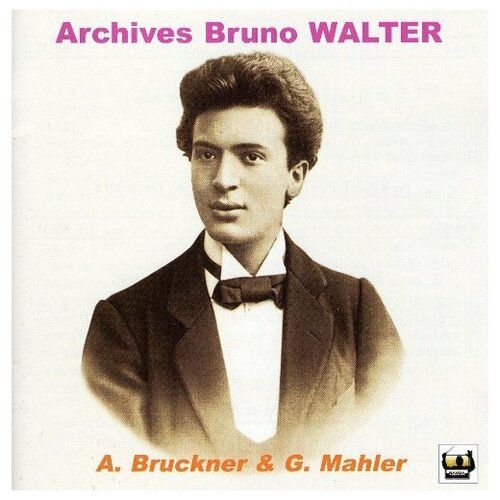 Archives Bruno Walter : Bruckner, Mahler