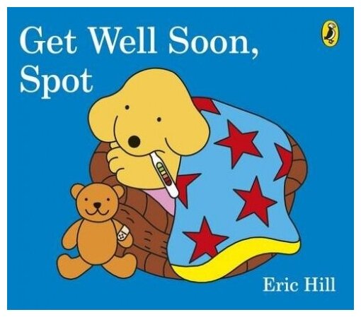 Get Well Soon, Spot (Hill Eric) - фото №1