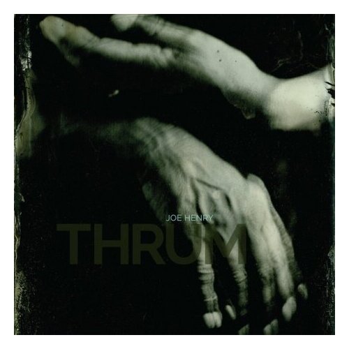 Компакт-Диски, EAR MUSIC, JOE HENRY - Thrum (CD)