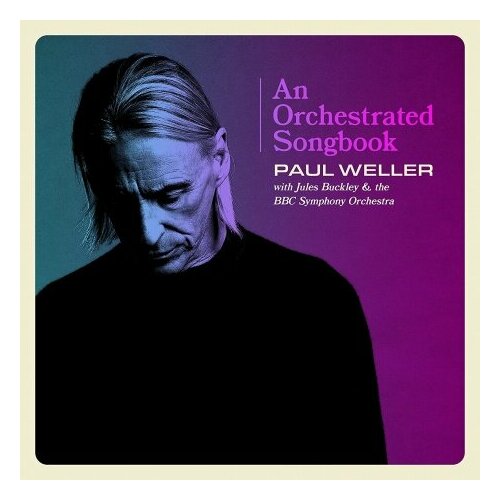 Компакт-Диски, Polydor, PAUL WELLER - An Orchestrated Songbook With Jules Buckley & The BBC Symphony Orchestra (CD) компакт диски polydor paul weller fat pop cd