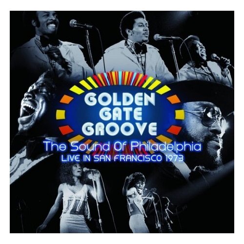 Виниловые пластинки, Philadelphia International Records, VARIOUS ARTISTS - Golden Gate Groove: The Sound Of Philadelphia Live In San Francisco (2LP)