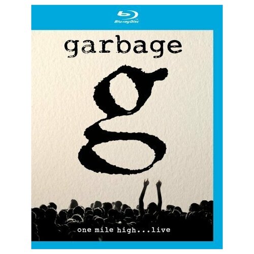 Garbage; Garbage: One Mile High. Live [Blu-ray]