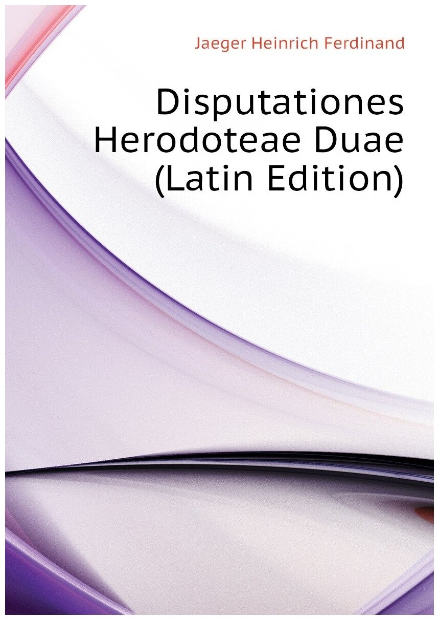 Disputationes Herodoteae Duae (Latin Edition)