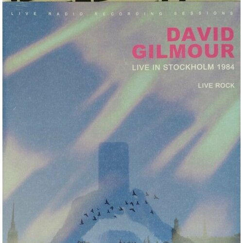 Виниловая пластинка David Gilmour. Live In Stockholm 1984 (LP) gilmour david виниловая пластинка gilmour david live in stockholm 1984