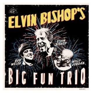 Компакт-Диски, Alligator Records, ELVIN BISHOP - Elvin Bishop's Big Fun Trio (CD)