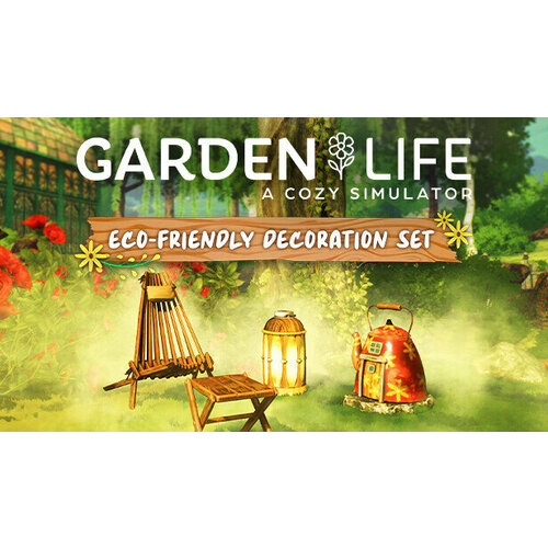 Дополнение Garden Life: A Cozy Simulator - Eco-friendly Decoration Set для PC (STEAM) (электронная версия)