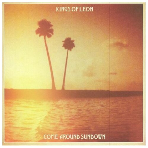 KINGS OF LEON COME AROUND SUNDOWN 180 Gram Gatefold 12