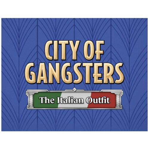 City of Gangsters: The Italian Outfit дополнение city of gangsters the english outfit для pc steam электронная версия