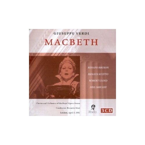 VERDI: Macbeth - Renato Bruson; Robert Lloyd; Renata Scotto; Roayl Opera House, Covent Garden Riccardo Muti