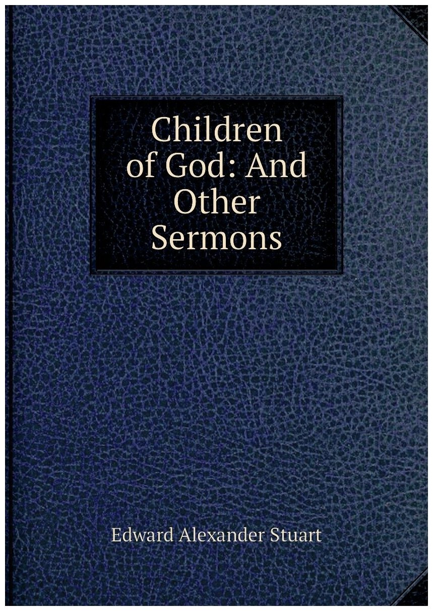 Children of God: And Other Sermons