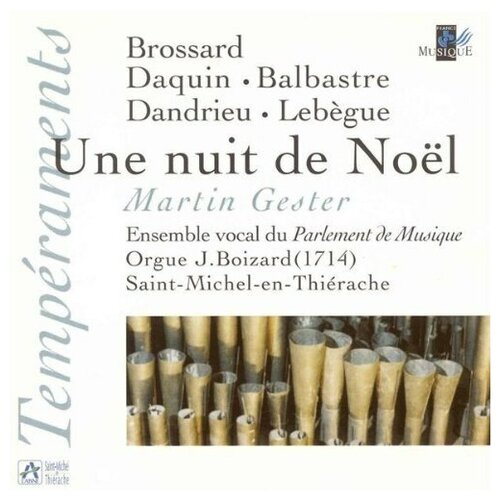 Une nuit de Noel (Brossard Daquin Balbastre Dandrieu Lebegue) Vocal ensemble of the Parlement de Musique Gester