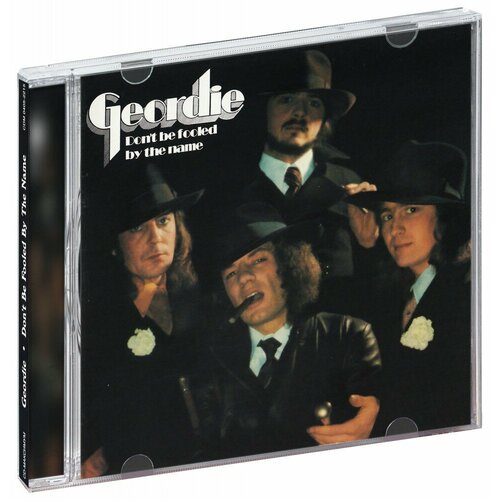 Geordie. Don't Be Fooled By The Name (CD)