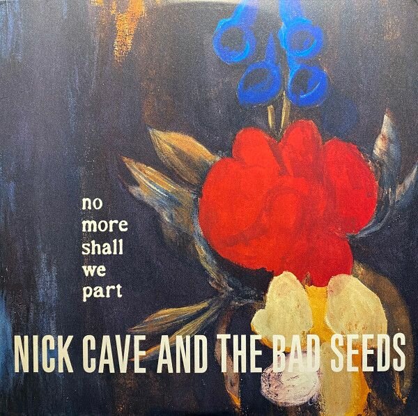 Nick Cave & The Bad Seeds – No More Shall We Part