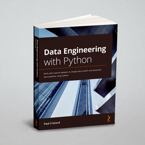 Data Engineering with Python. Work with massive datasets to design data models and automate data pipelines using Python
