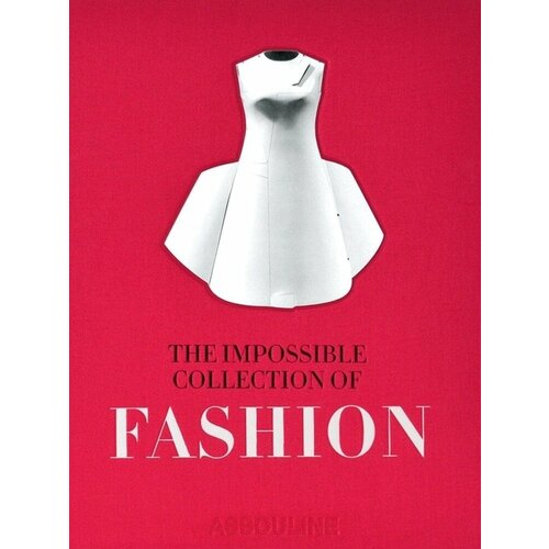 The Impossible Collection of Fashion