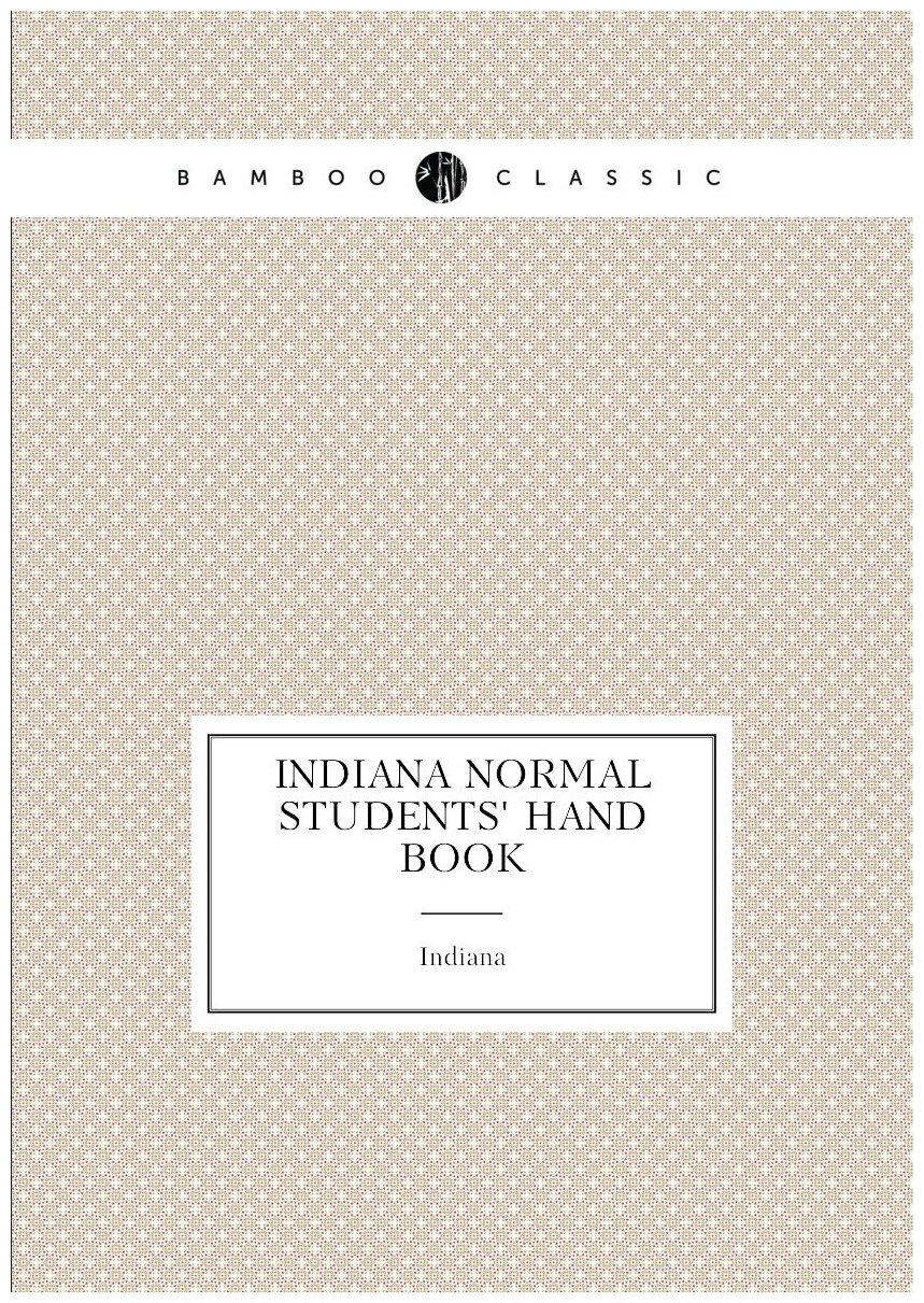 Indiana Normal Students' Hand Book