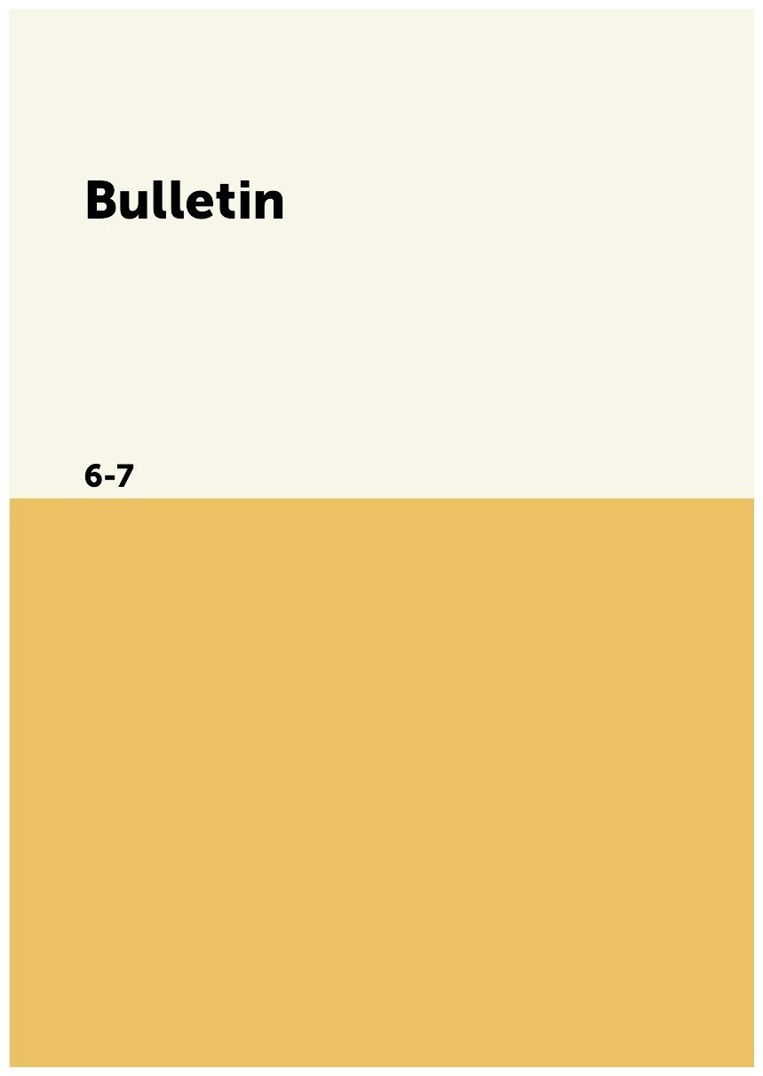 Bulletin. 6-7