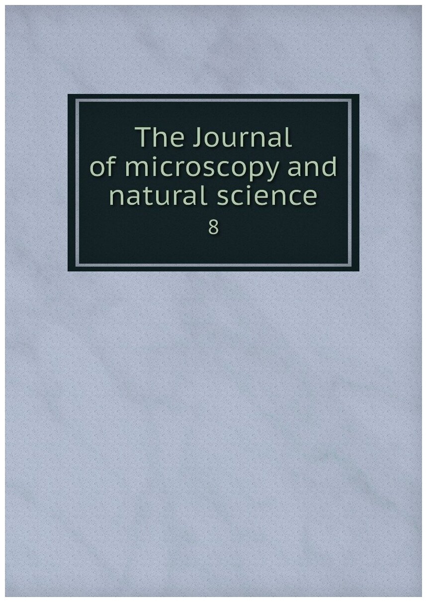 The Journal of microscopy and natural science. 8