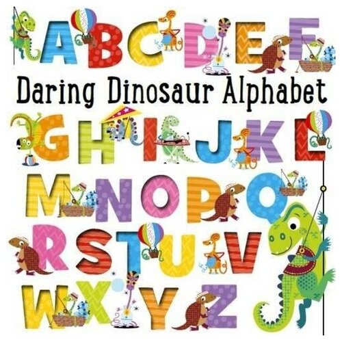 Lynch Stuart. Daring Dinosaur Alphabet. -
