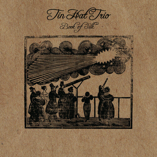 TIN HAT TRIO Book Of Silk, CD