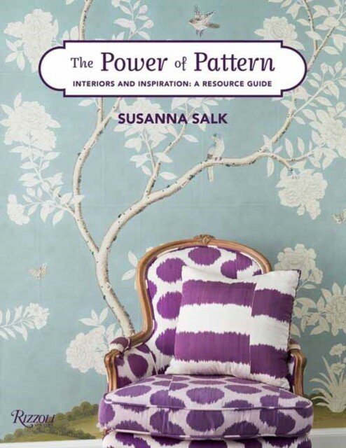 Salk Susanna "The Power of Pattern: Interiors and Inspiration: A Resource Guide"