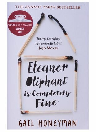 Eleanor Oliphant is Completely Fine. Gail Honeyman/ Элеанор Олифант в полном порядке. Гейл Ханимен - фото №1