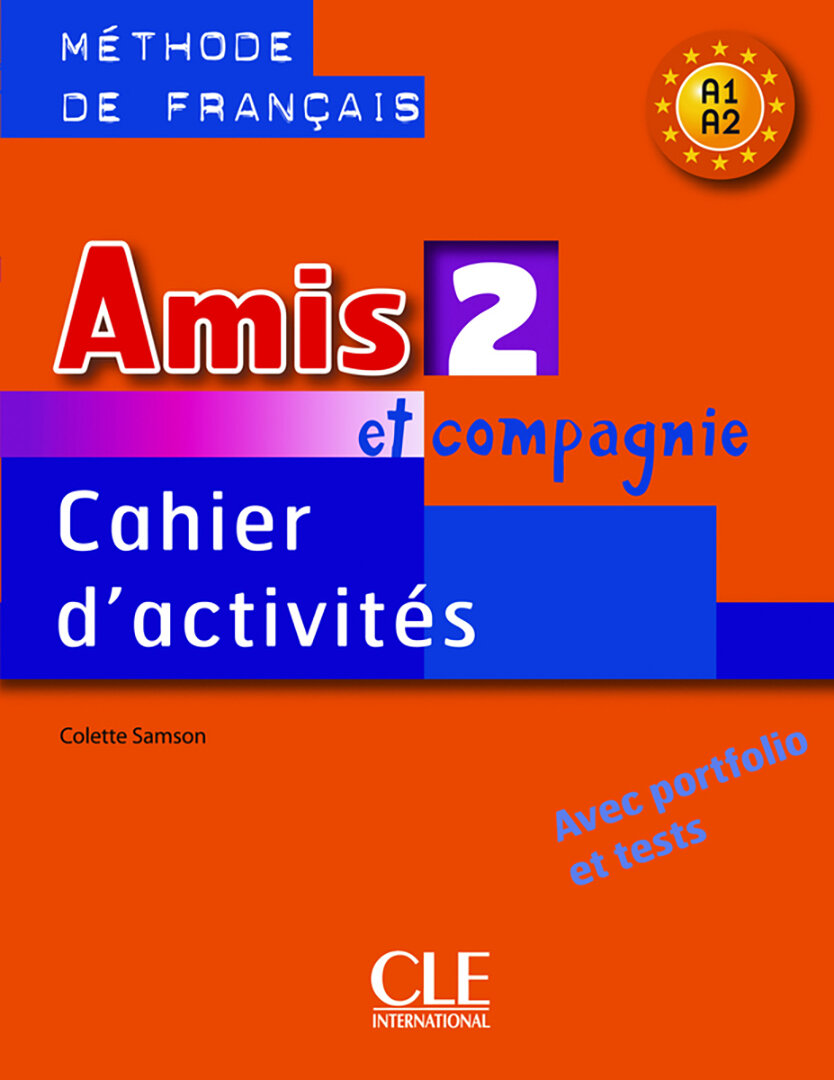 Amis et compagnie 2. Niveaux A1/A2. Cahier d'activites / Рабочая тетрадь / Samson Colette