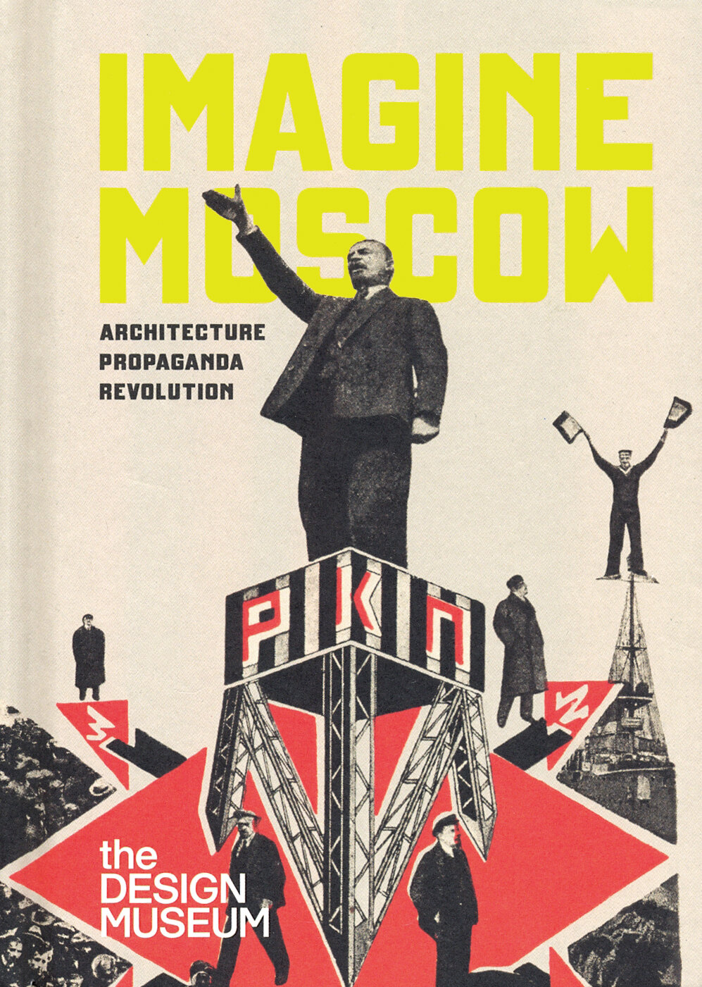 Imagine Moscow. Architecture, Propaganda, Revolution - фото №2