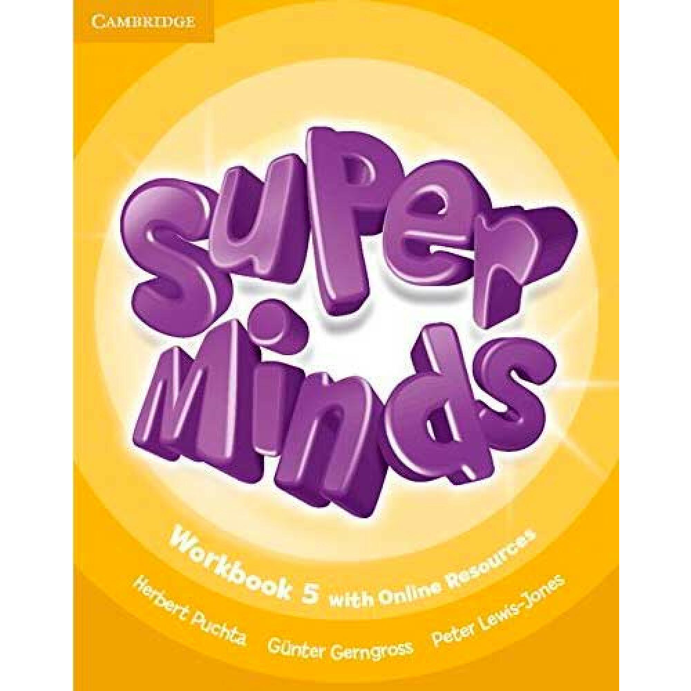 Super Minds. 5 Workbook with Online Resources. Puchta, Gerngross, Lewis-Jones.