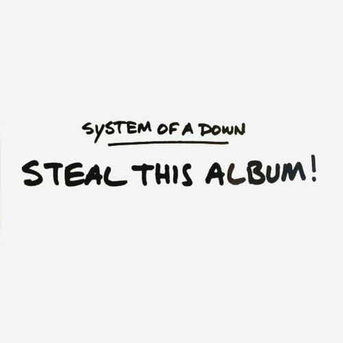 Виниловая пластинка System Of A Down Steal This Album! system of a down виниловая пластинка system of a down steal this album