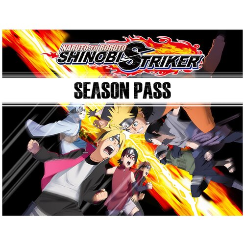 Naruto to Boruto: Shinobi Striker Season Pass naruto to boruto shinobi striker deluxe edition [pc цифровая версия] цифровая версия