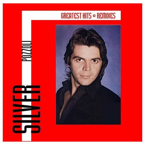 Silver Pozzoli - Greatest Hits & Remixes
