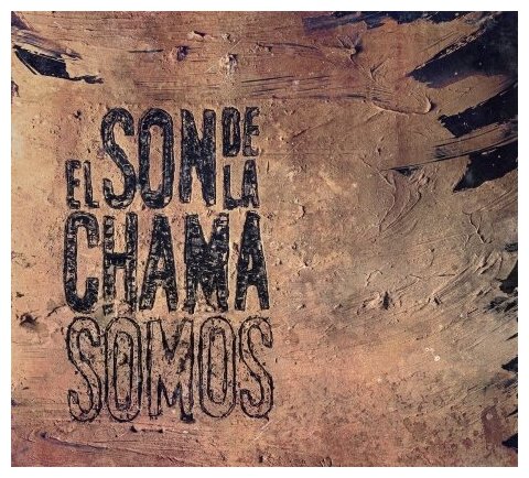 Компакт-Диски, Kasba Music, EL SON DE LA CHAMA - Somos (CD)