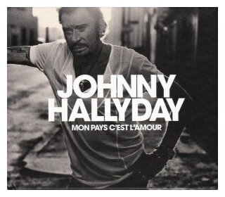 Компакт-Диски, WARNER, JOHNNY HALLYDAY - Mon Pays C'est L'Amour (CD)