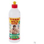 Клей полимерный Titan Wild premium (0.25л) - изображение