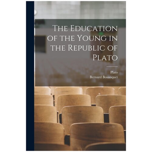 The Education of the Young in the Republic of Plato