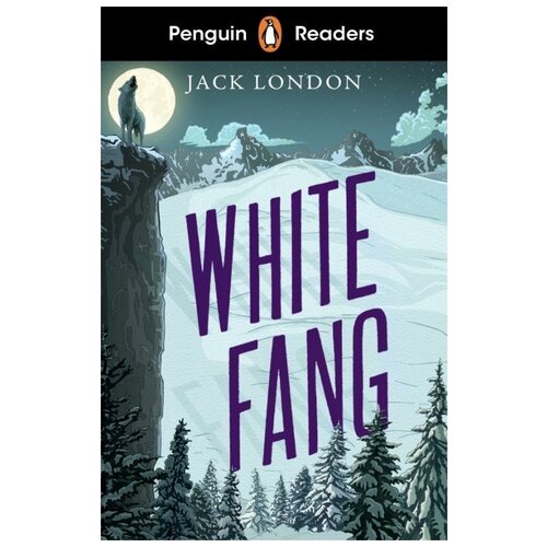 London Jack. White Fang. Penguin Readers