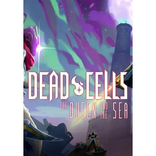 Dead Cells: The Queen and the Sea DLC (Steam; PC; Регион активации РФ, СНГ)