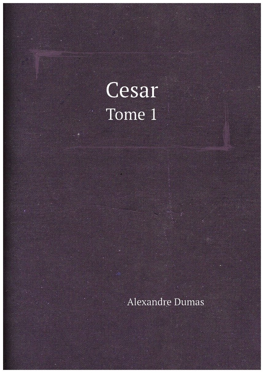 Cesar. Tome 1