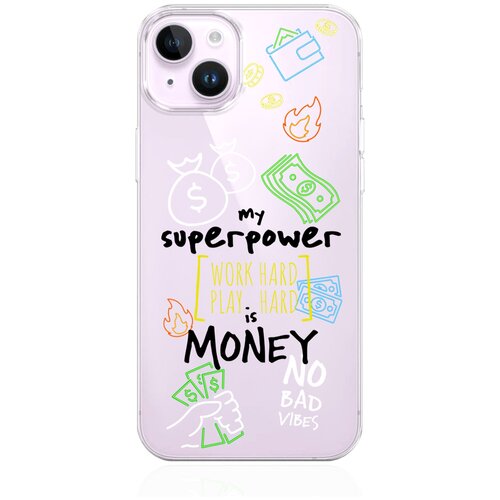 Прозрачный силиконовый чехол MustHaveCase для iPhone 14 My Superpower is Money для Айфон 14 чехол для смартфона iphone 15 plus прозрачный силиконовый my superpower is money