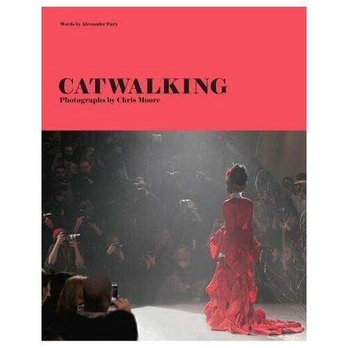 Catwalking. Photographs by Chris Moore