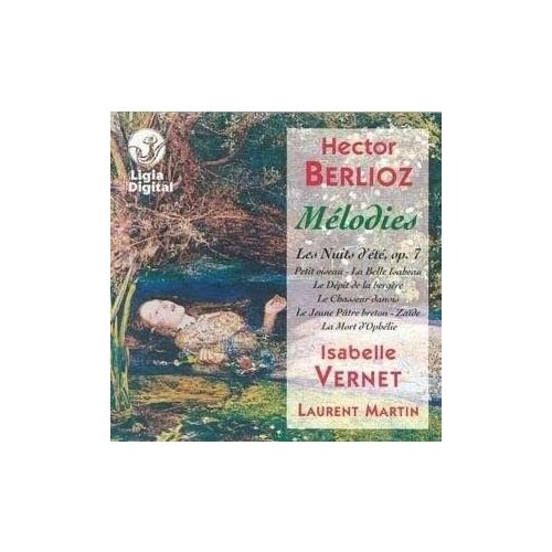 BERLIOZ: MELODIES. Isabelle Vernet, Laurent Martin