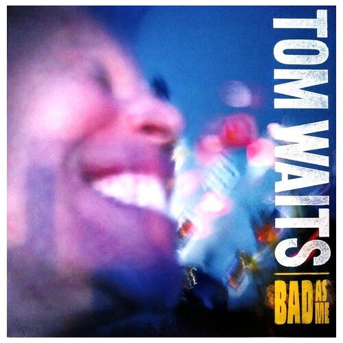 WAITS, TOM - Bad As Me (Remastered)