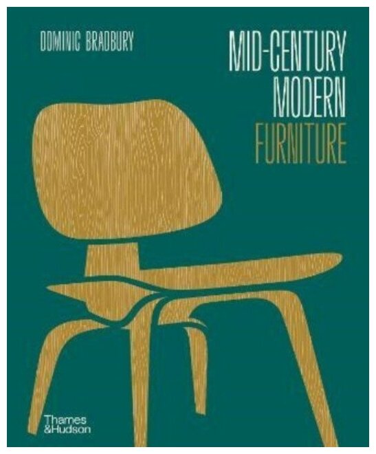 Mid-Century Modern Furniture (Dominic Bradbury) - фото №1