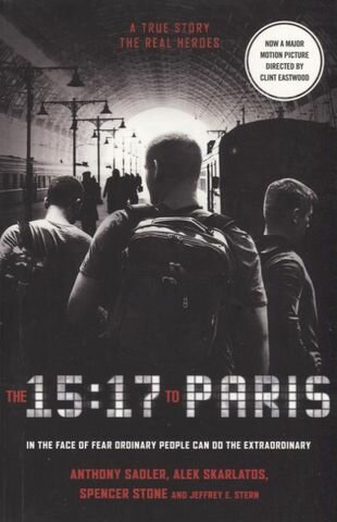 The 15:17 to Paris (Sadler A., Skarlatos A., Stone S., Stern J.) - фото №1