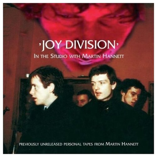 JOY DIVISION - In The Studio With Martin Hannett (Previously Unreleased Personal Tapes From Martin Hannett)