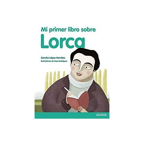 Lopez Narvaez Concha. Mi primer libro sobre Lorca. Mi primer