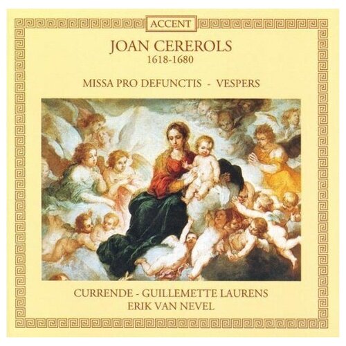 CEREROLS: Missa pro Defunctis, Vesper Psalms Vocal  & instrumental ensemble Currende, Cond. van Nevel
