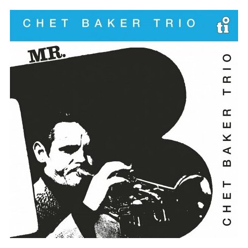 Виниловые пластинки, MUSIC ON VINYL, CHET BAKER TRIO - Mr. B (LP, Coloured)