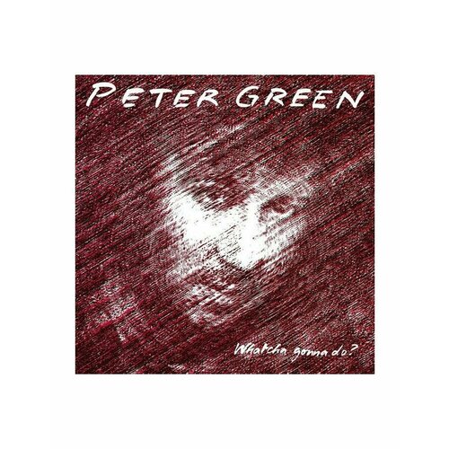 Виниловая пластинка Green, Peter, Whatcha Gonna Do? (coloured) (8719262029798) green peter виниловая пластинка green peter kolors